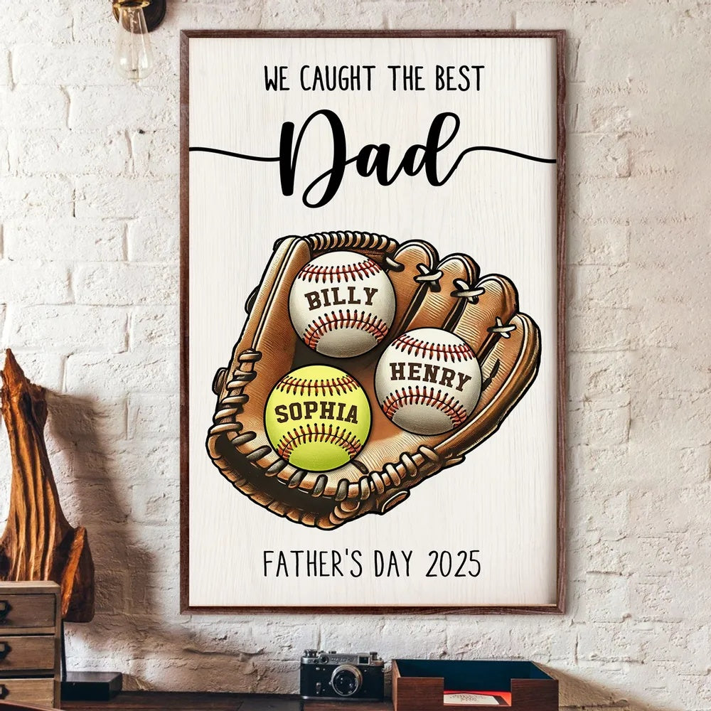 We Caught The Best Dad Baseball, Softball Personalized Poster, Custom Kid's Name, Father’s Day Gift For Husband, Gift For Dad