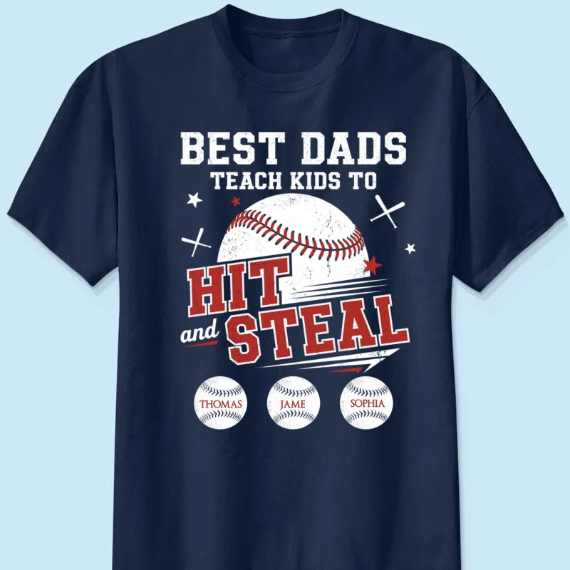 Best Dads Teach Kids To Hit & Steal - Personalized Shirt - Father's Day Gift For Baseball Dad, Husband