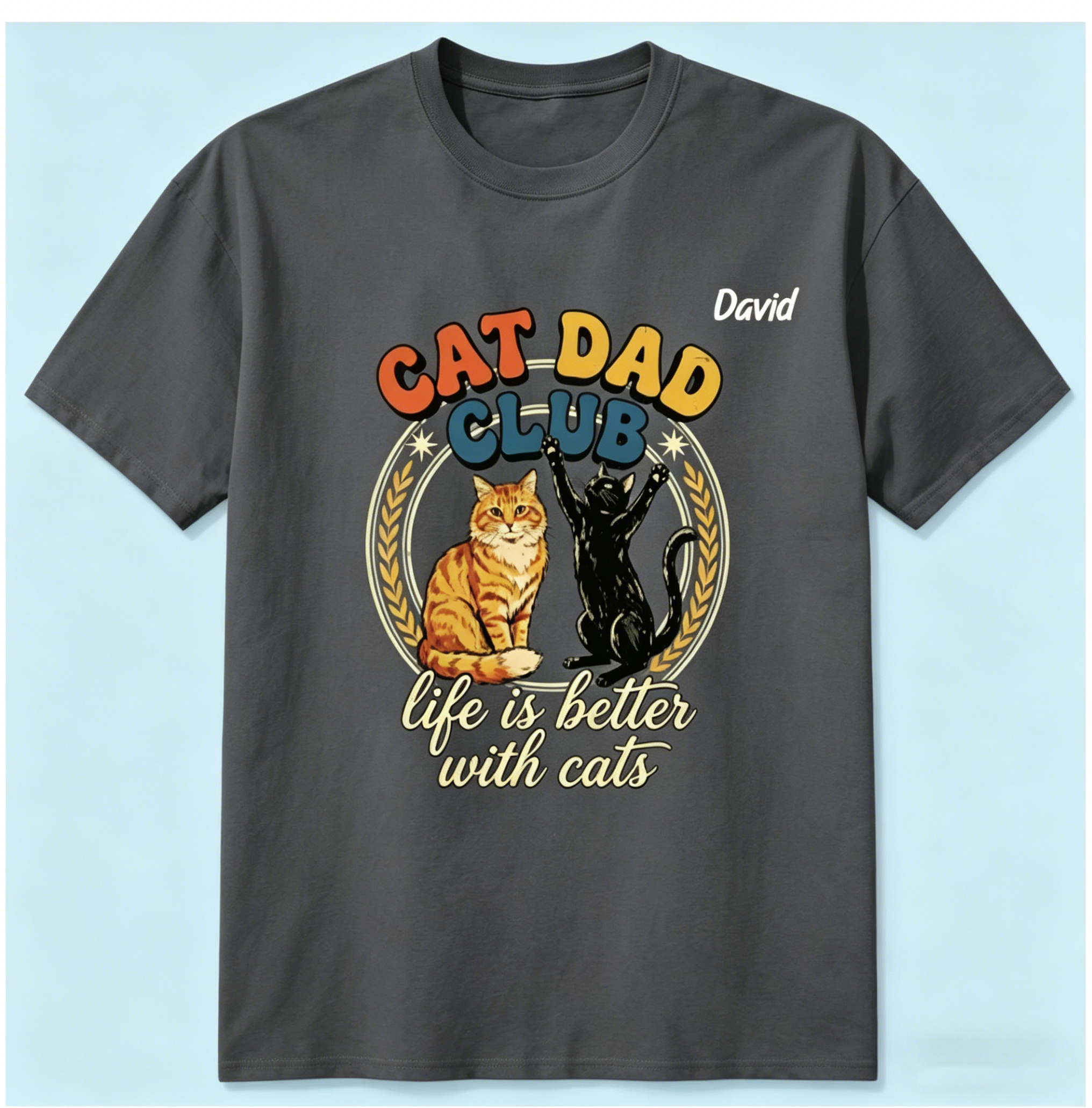 Customizable Cat Dad Shirt | Life Is Better With Cats - Perfect Father's Day Gift for Cat Lovers