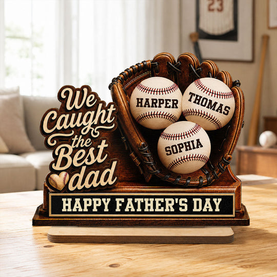 We Caught The Best Dad Baseball In Glove - Personalized 2-Layered Wooden Plaque - Happy Father's Day For Baseball Dad