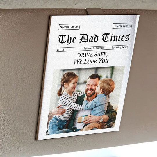 Father's Day Gifts, The Dad Times Drive Safe, Daddy We Love You - Personalized Car Visor Clip