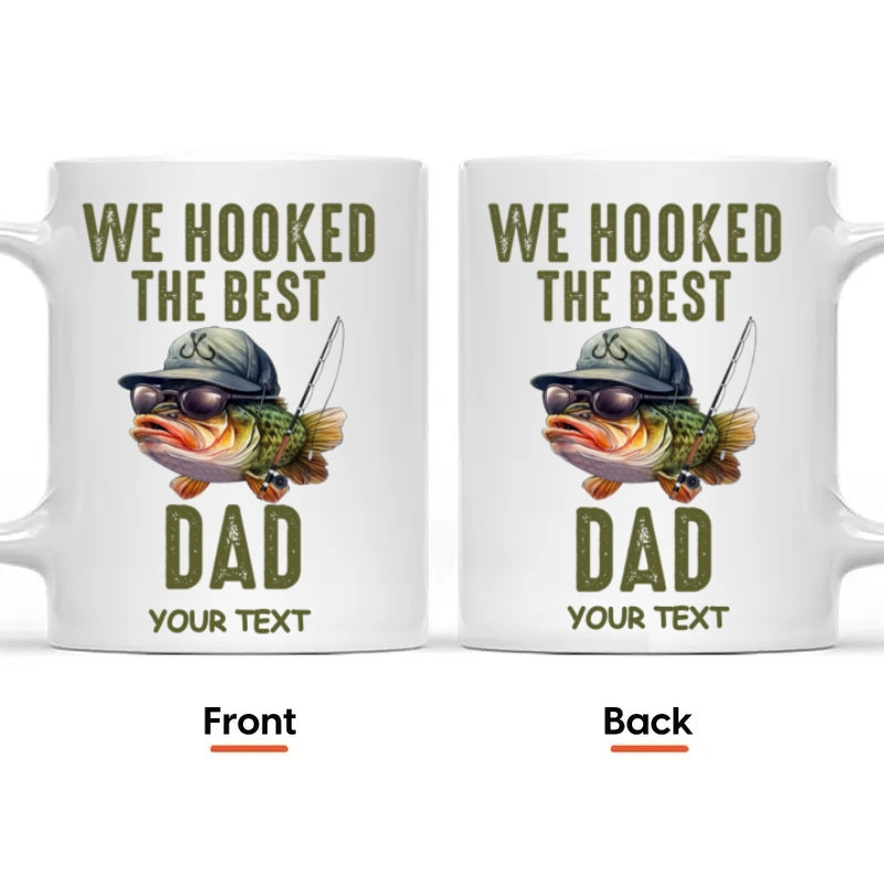 We Hooked The Best Dad, Grandpa, Papa - Personalized Mug