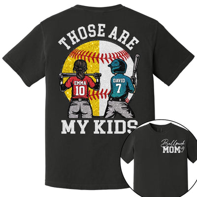 Personalized Baseball Softball Mom Ballpark Mom Shirt Those Are My Kids Sweatshirt Gift For Sport Family T1807