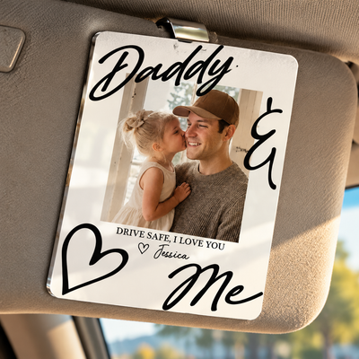 Father's Day Gifts, Drive Safe Daddy I Love You Father's Day Gift For Husband, Dad - Personalized Acrylic Photo Visor Clip