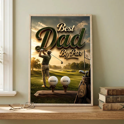 Golf Best Dad By Par - Personalized Poster - Father's Day Gift For Dad, Husband