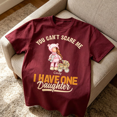 I Have daughters Personalized Mom Shirt Funny Mother's Day Gift For Mom