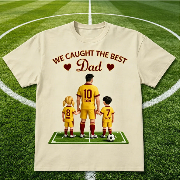 We Caught The Best Dad Personalized Soccer T-Shirt – Father’s Day Gift