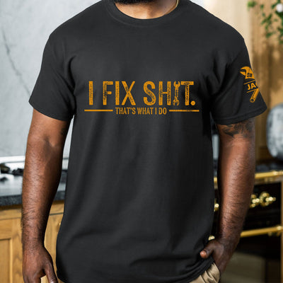 I Fix Sh!T That's What I Do - Funny Gifts For Men, Husband, Dad, Grandpa, Mechanic Handyman - Personalized Shirt
