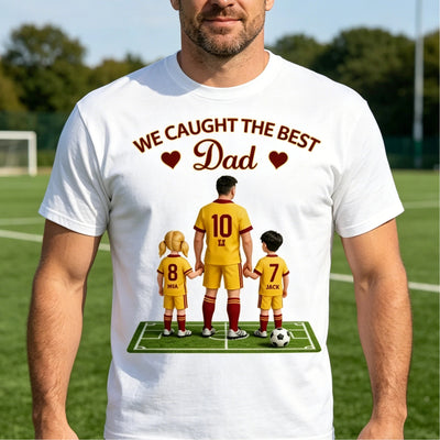 We Caught The Best Dad Personalized Soccer T-Shirt – Father’s Day Gift