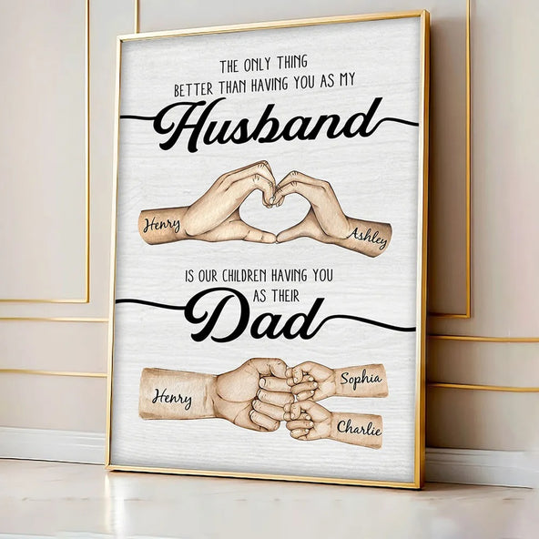 The Only Thing Better Husband Dad Hands - Personalized Poster - Gift For Dad, Gift For Husband, Gift For Grandpa