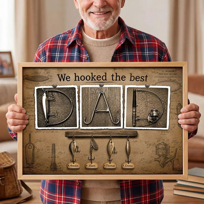We Hooked the Best Fishing Dad - Personalized Poster - Father's Day Gift for Dad, Husband