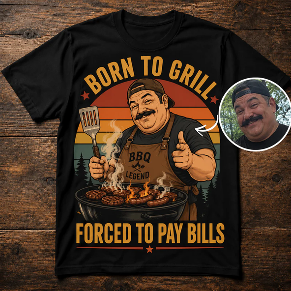 Born To Grill Forced To Pay Bills Vintage BBQ Custom T-Shirt – Funny Grill Master Dad Graphic Tee Gift For Grill Loving Husbands & Papas