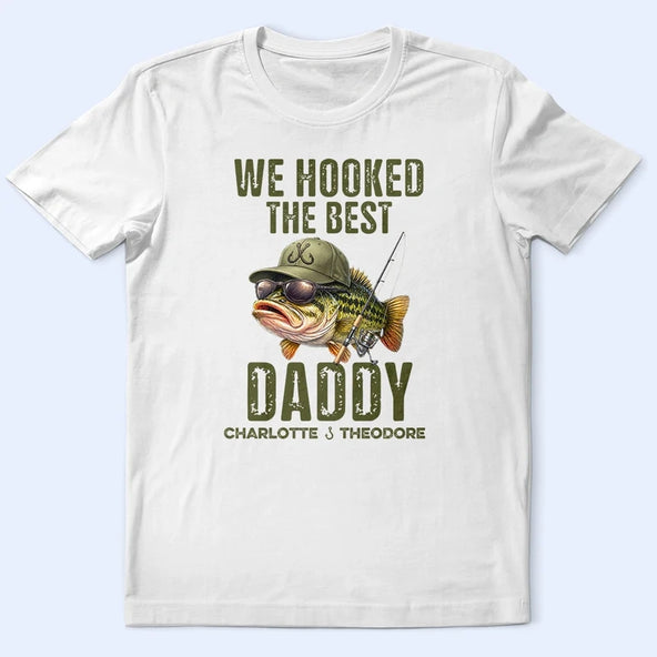 We Hooked The Best Dad Grandpa - Personalized T Shirt