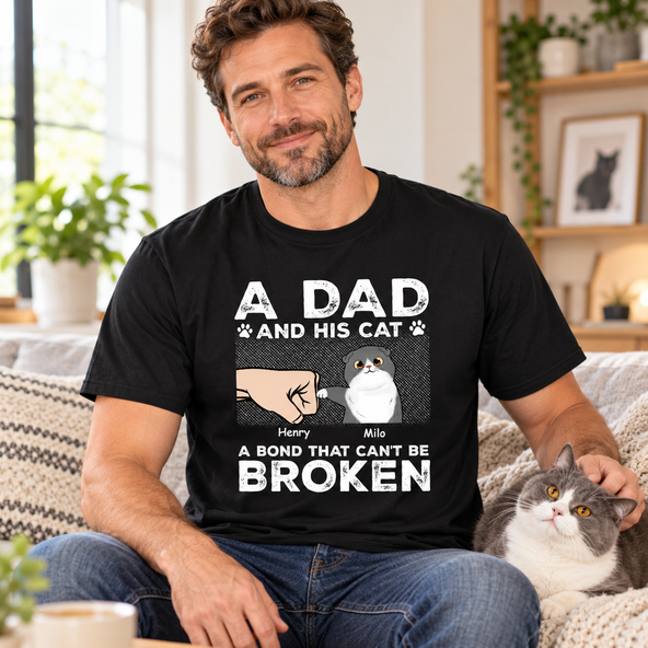 A Dad & His Cat A Bond Can't Be Broken - Personalized Shirt - Father's Day Gift For Cat Dad