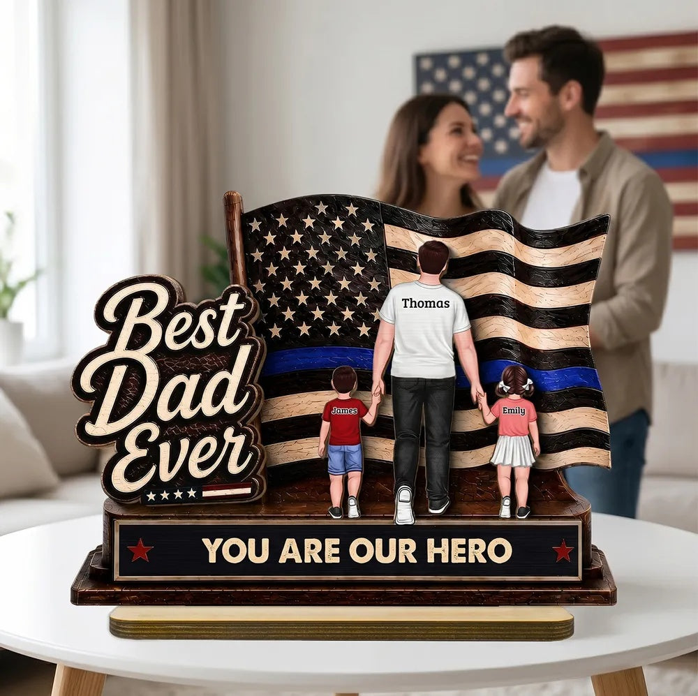 Best Dad Ever Our Hero American Flag 2D Flat - Personalized 2-Layered Wooden Plaque - Father's Day Gift For Patriotic Dad, Grandpa, Husband