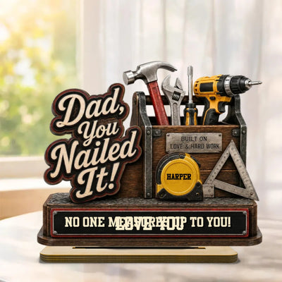 Dad You Nailed It Custom Name 2D Flat - Personalized 2-Layered Wooden Plaque - Father's Day Gift For Dad