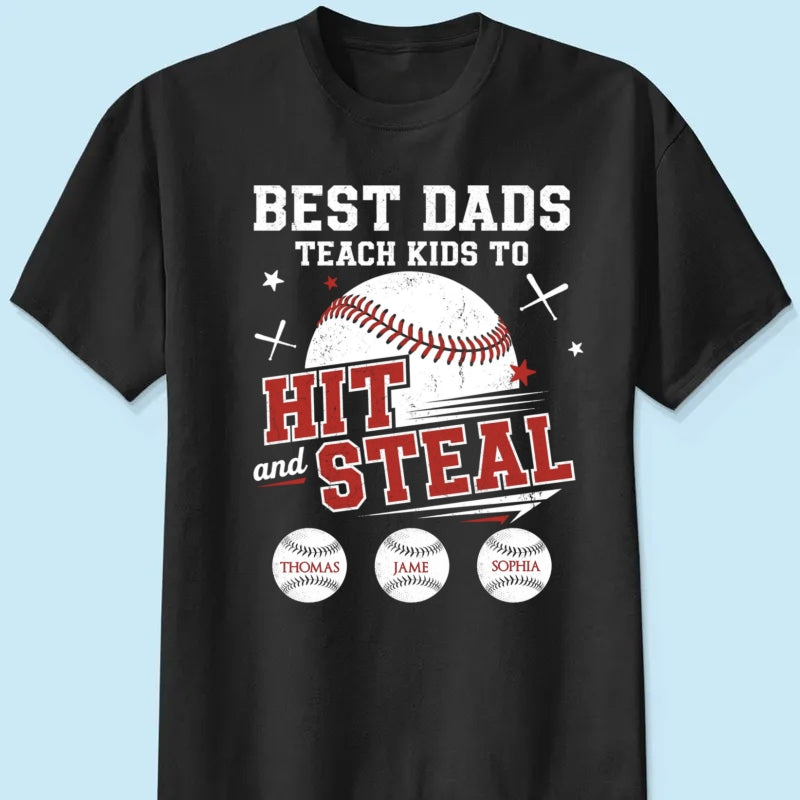 Best Dads Teach Kids To Hit & Steal - Personalized Shirt - Father's Day Gift For Baseball Dad, Husband