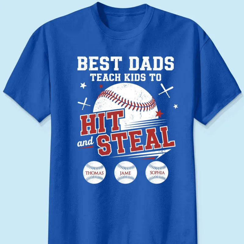 Best Dads Teach Kids To Hit & Steal - Personalized Shirt - Father's Day Gift For Baseball Dad, Husband