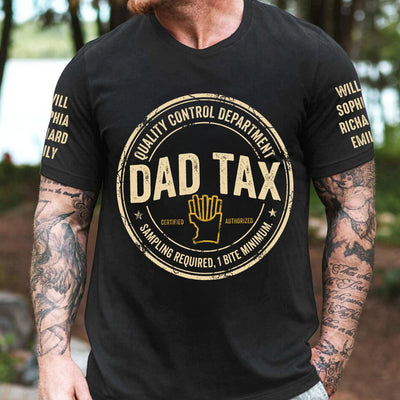 Dad Tax - Funny Father's Day Gift - With Kids' Name On Sleeves - Personalized Shirt