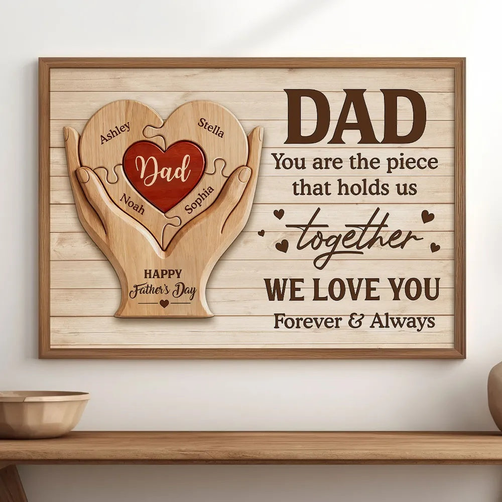 Dad You Are The Piece That Holds Us Together - Personalized Poster - Father's Day Gift For Dad, Husband