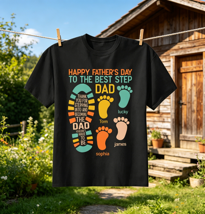 Happy Father's Day To The Best Step Dad Shirt - Thank You For Stepping Up - Bonus Dad Gift