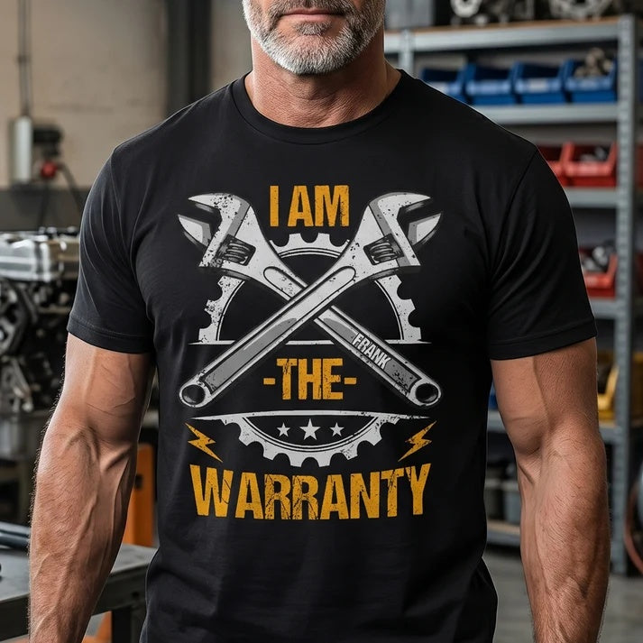I Am The Warranty - Funny Gifts For Dad Grandpa Papa Garage Mechanic - Personalized Shirt