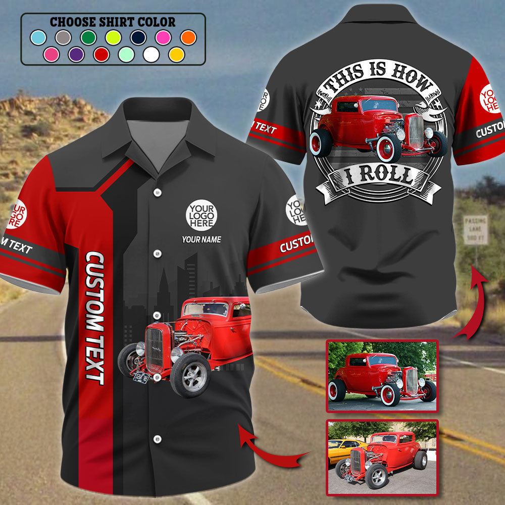This Is How I Roll Custom Vechicle Photo T-shirt For Loved Ones Vr2 A2110