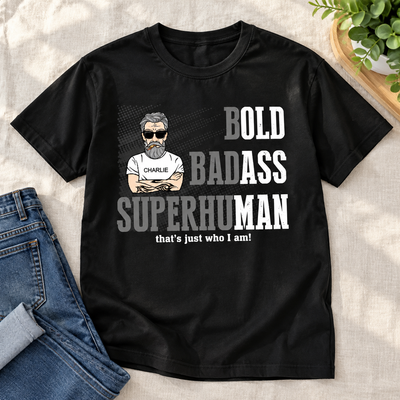 Bold Badass Superhuman Old Man - Personalized Shirt - Funny Father's Day Gift For Husband, Dad, Grandpa