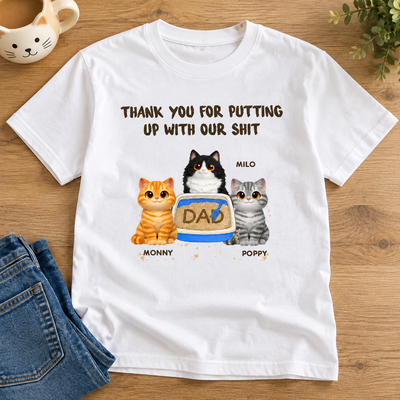 Thank You for Putting up with My Sh*t - Personalized Shirt - Funny Father's Day Gift for Cat Dad