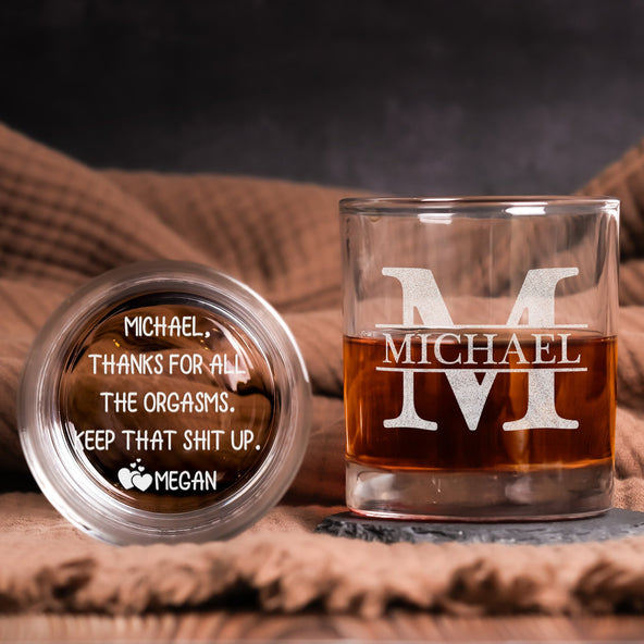 Father's Day Gifts, Thanks For All The Orgasms Custom Name Gift For Husband, Boyfriend - Personalized Whiskey Glassll Be In The Backyard - Funny Gifts For Him, Husband, Grandpa, Dad - Personalized Whiskey Glass