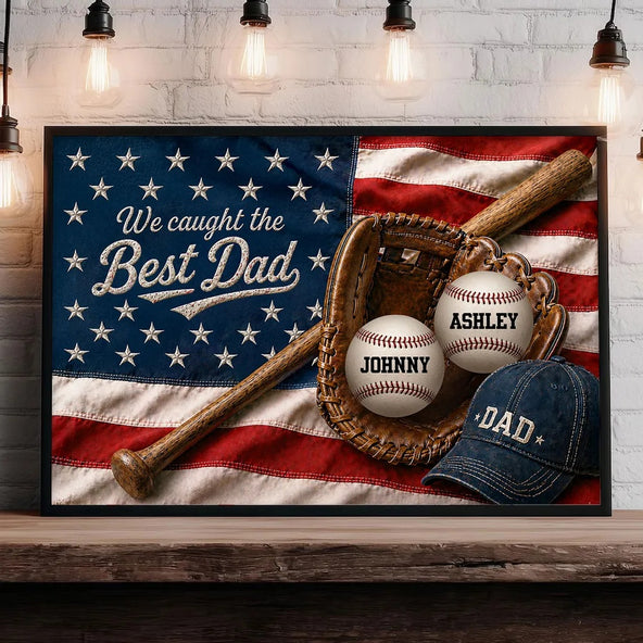 Proud Nation Flag We Caught The Best Dad Baseball - Personalized Poster - Father's Day Gift For Dad