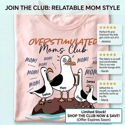 Overstimulated Moms Club Seagull Mom Mom Mom - Personalized Shirt - Funny Mother's Day Gift For Mom