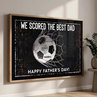 We Scored The Best Dad - Personalized Poster - Father's Day Gift For Soccer Dad, UK Football Dad