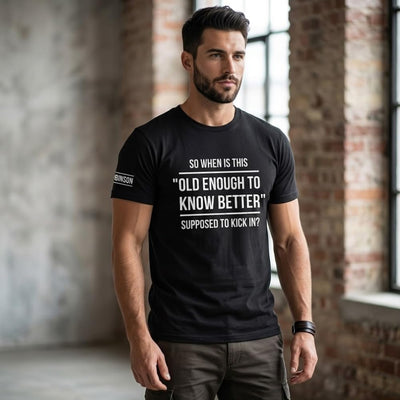 Old Enough To Know Better Personalized Custom Shirt With Design On Sleeve | Funny Graphic Tee - Gift for Husband Dad Men Grandpa