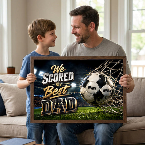 We Scored The Best Dad Soccer - Personalized Poster - Father's Day Gift For Soccer Dad, Husband