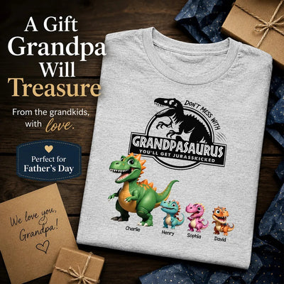Don't Mess With Grandpasaurus - Personalized Shirt - Father's Day Gift For Grandpa, Dad, Husband