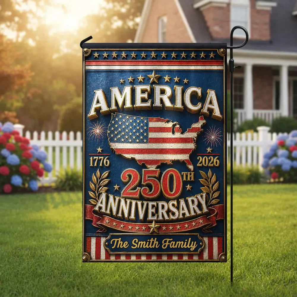 Proud 250 Years of Freedom - Personalized Garden Flag - 250th Anniversary America Patriotic, Family Decoration