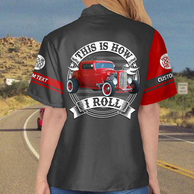 This Is How I Roll Custom Vechicle Photo T-shirt For Loved Ones Vr2 A2110