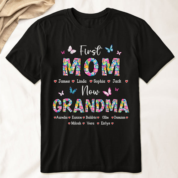 First Mom Now Grandma Floral - Personalized Shirt Gift For Mom - Gift For Mom - Gift For Grandma