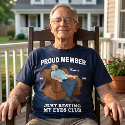 Proud Member Of Just Resting My Eyes Club - Personalized Shirt - Funny Father's Day Gift For Husband, Dad