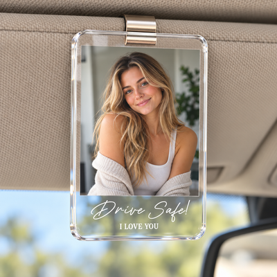 Custom Photo Drive Safe I Love You Acrylic Car Accessories - Personalized Visor Clip