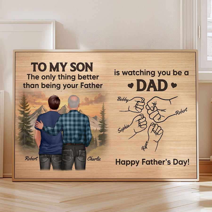 From Dad To Son Watching You Be A Dad Personalized Poster, Gift For Son